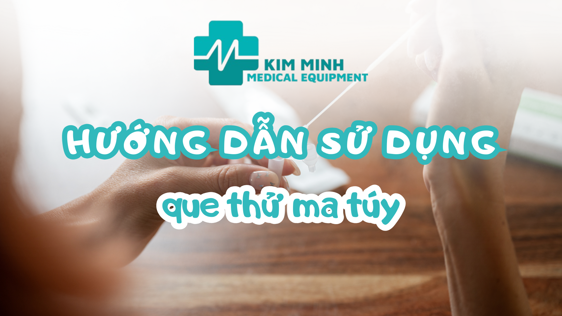 Hướng dẫn cách sử dụng que thử ma túy